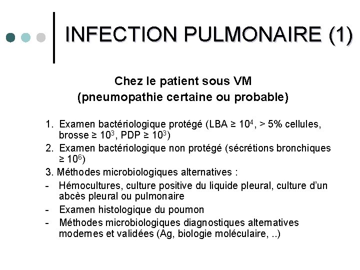 INFECTION PULMONAIRE (1) Chez le patient sous VM (pneumopathie certaine ou probable) 1. Examen