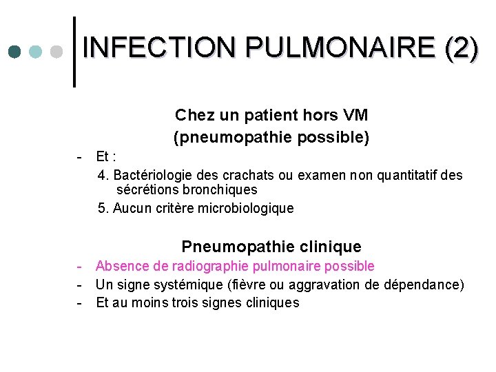 INFECTION PULMONAIRE (2) Chez un patient hors VM (pneumopathie possible) - Et : 4.