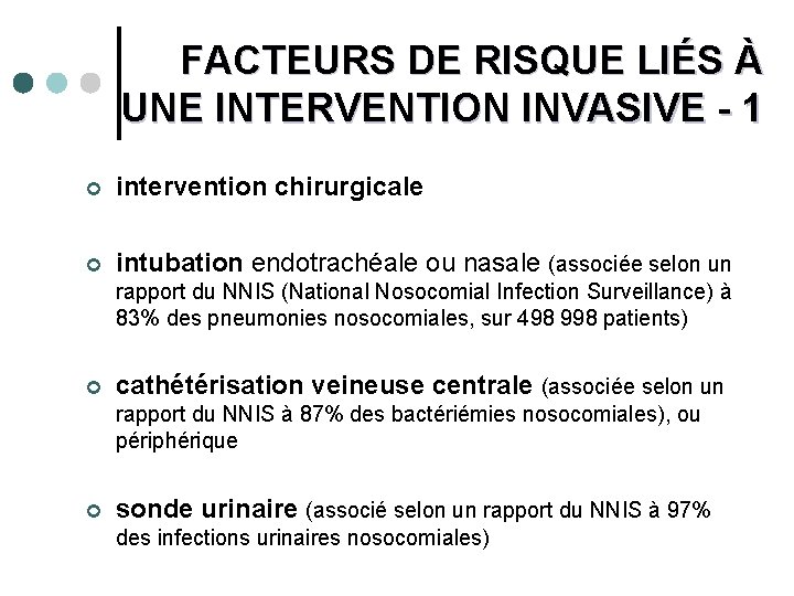 FACTEURS DE RISQUE LIÉS À UNE INTERVENTION INVASIVE - 1 ¢ intervention chirurgicale ¢