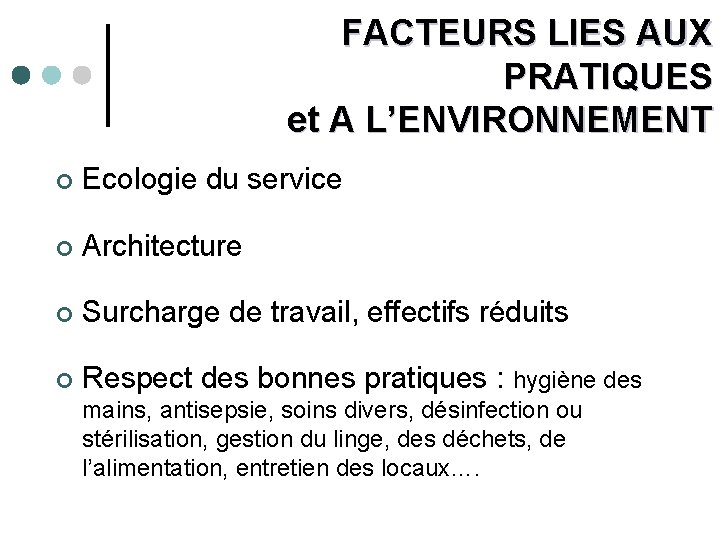 FACTEURS LIES AUX PRATIQUES et A L’ENVIRONNEMENT ¢ Ecologie du service ¢ Architecture ¢