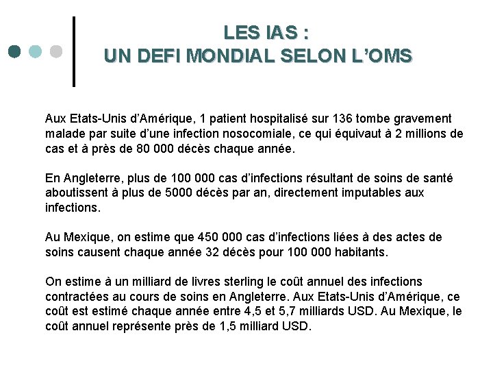  LES IAS : UN DEFI MONDIAL SELON L’OMS Aux Etats-Unis d’Amérique, 1 patient