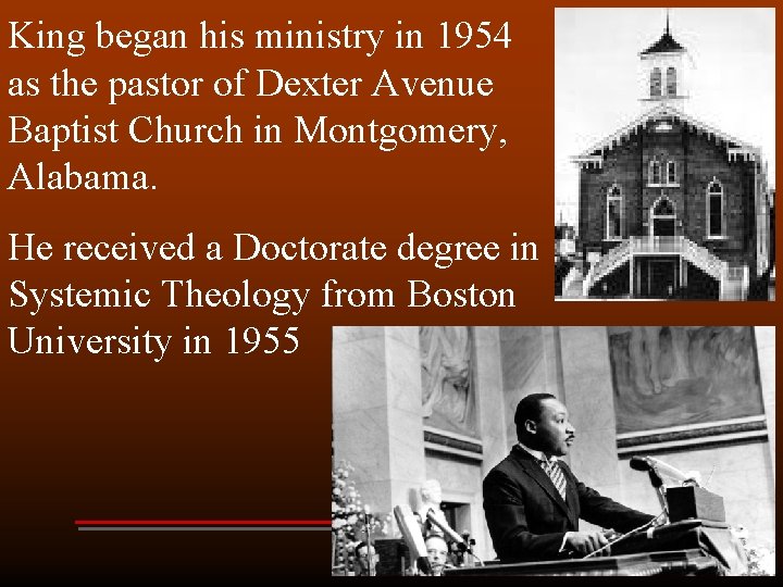 King began his ministry in 1954 as the pastor of Dexter Avenue Baptist Church
