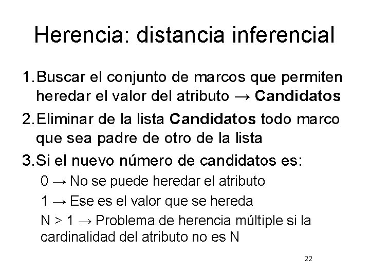 Herencia: distancia inferencial 1. Buscar el conjunto de marcos que permiten heredar el valor