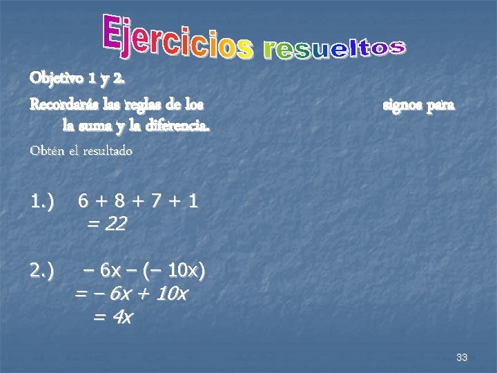 Objetivo 1 y 2. Recordarás las reglas de los la suma y la diferencia.