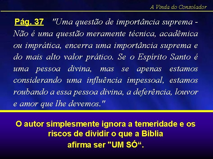 A Vinda do Consolador Pág. 37 "Uma questão de importância suprema - Não é