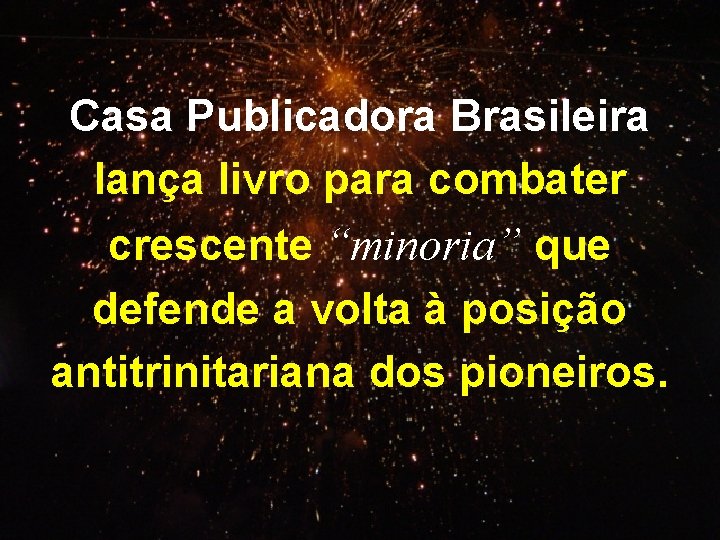 Casa Publicadora Brasileira lança livro para combater crescente “minoria” que defende a volta à