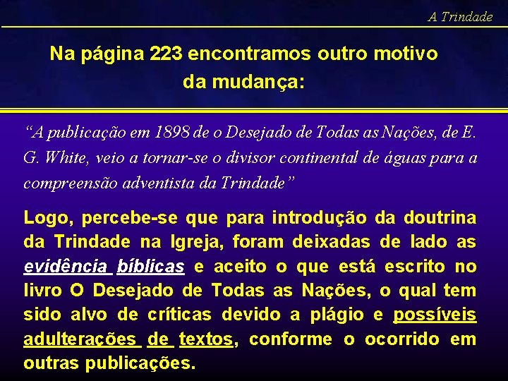 A Trindade Na página 223 encontramos outro motivo da mudança: “A publicação em 1898