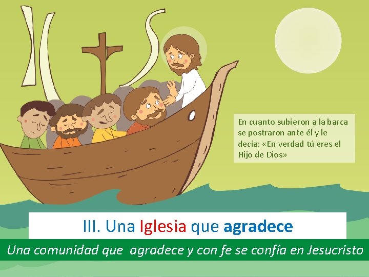 En cuanto subieron a la barca se postraron ante él y le decía: «En En cuanto subieron a la barca se postraron ante él y le decía: «En