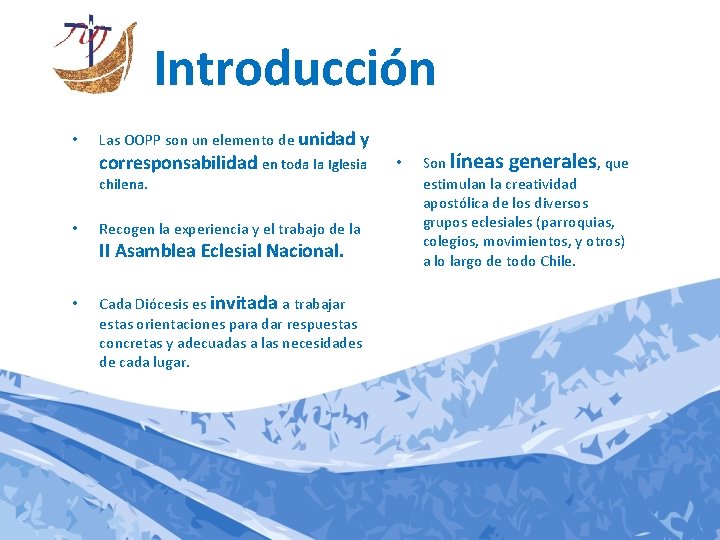Introducción • Las OOPP son un elemento de unidad y corresponsabilidad en toda la Introducción • Las OOPP son un elemento de unidad y corresponsabilidad en toda la