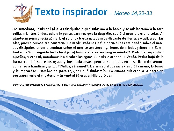 Texto inspirador – Mateo 14, 22 -33 De inmediato, Jesús obligó a los discípulos Texto inspirador – Mateo 14, 22 -33 De inmediato, Jesús obligó a los discípulos