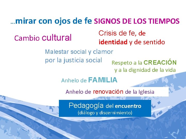 …mirar con ojos de fe SIGNOS DE LOS TIEMPOS Crisis de fe, de Cambio …mirar con ojos de fe SIGNOS DE LOS TIEMPOS Crisis de fe, de Cambio