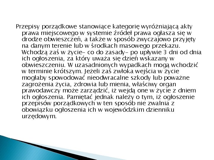 Przepisy porządkowe stanowiące kategorię wyróżniającą akty prawa miejscowego w systemie źródeł prawa ogłasza się