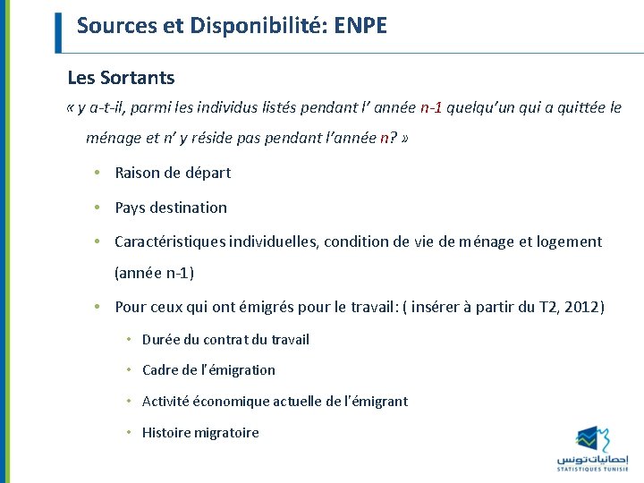 Sources et Disponibilité: ENPE Les Sortants « y a-t-il, parmi les individus listés pendant