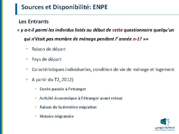 Sources et Disponibilité: ENPE Les Entrants « y a-t-il parmi les individus listés au