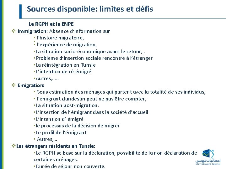 Sources disponible: limites et défis Le RGPH et le ENPE v Immigration: Absence d’information