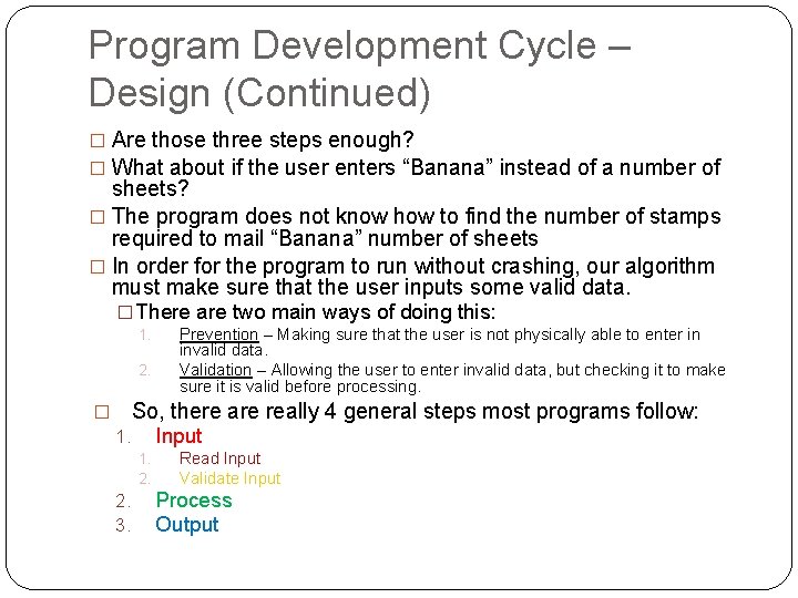 Program Development Cycle – Design (Continued) � Are those three steps enough? � What