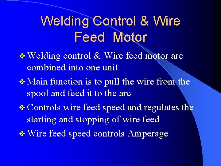 Welding Control & Wire Feed Motor v Welding control & Wire feed motor are