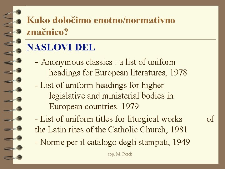 Kako določimo enotno/normativno značnico? NASLOVI DEL - Anonymous classics : a list of uniform