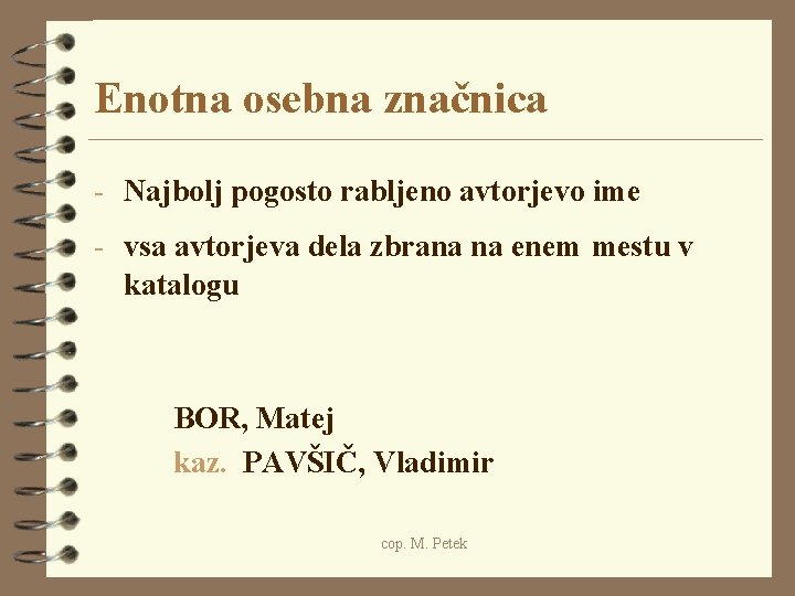 Enotna osebna značnica - Najbolj pogosto rabljeno avtorjevo ime - vsa avtorjeva dela zbrana