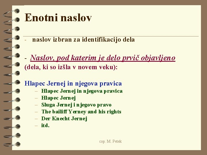 Enotni naslov - naslov izbran za identifikacijo dela - Naslov, pod katerim je delo