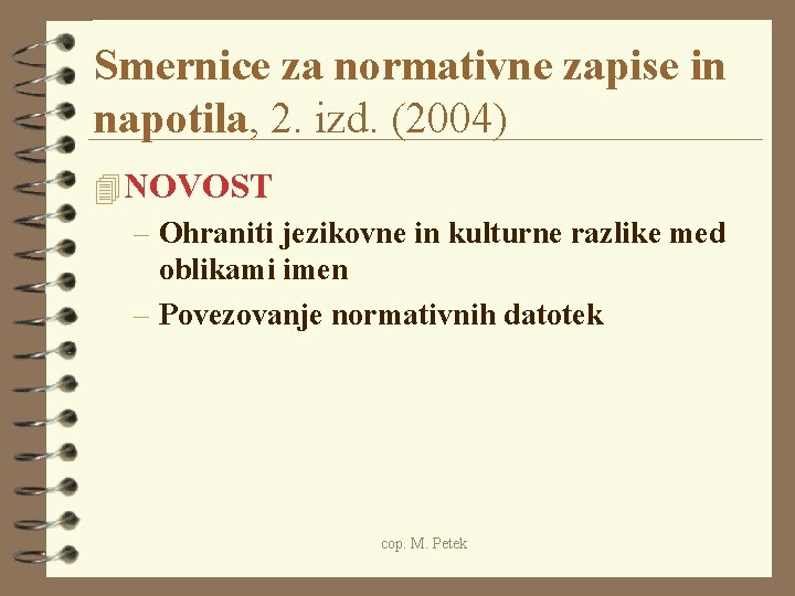 Smernice za normativne zapise in napotila, 2. izd. (2004) 4 NOVOST – Ohraniti jezikovne