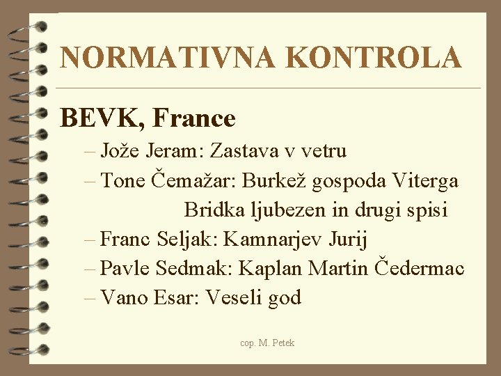 NORMATIVNA KONTROLA BEVK, France – Jože Jeram: Zastava v vetru – Tone Čemažar: Burkež