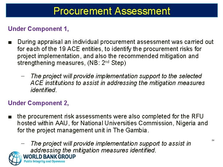 Procurement Assessment Under Component 1, ■ During appraisal an individual procurement assessment was carried