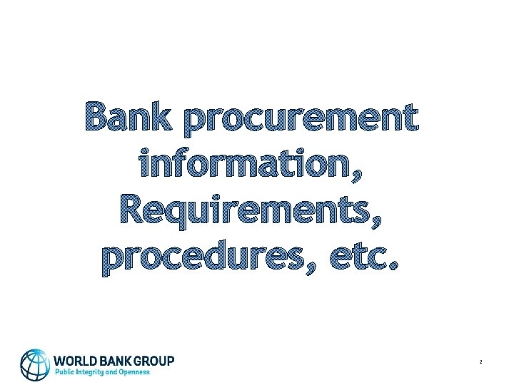 Bank procurement information, Requirements, procedures, etc. 2 