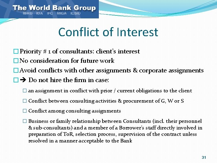 Conflict of Interest �Priority # 1 of consultants: client’s interest �No consideration for future