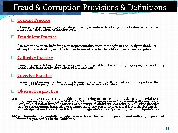 Fraud & Corruption Provisions & Definitions � Corrupt Practice Offering, giving, receiving or soliciting,