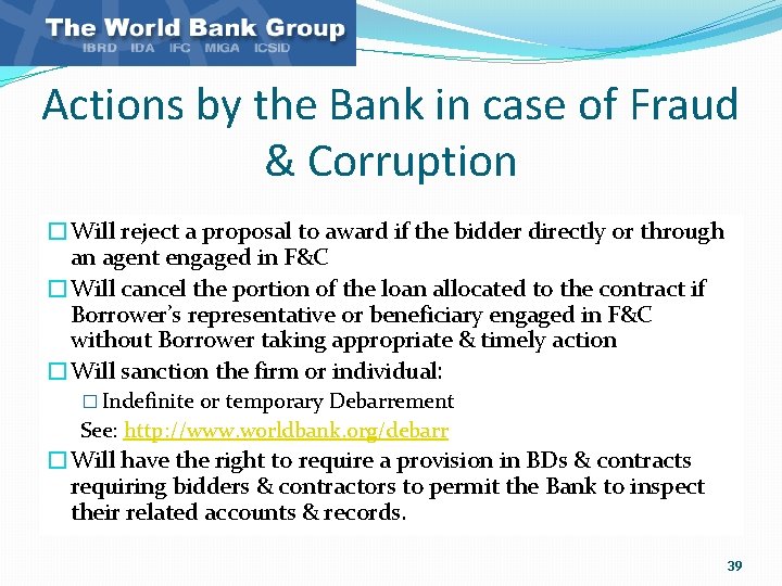 Actions by the Bank in case of Fraud & Corruption �Will reject a proposal