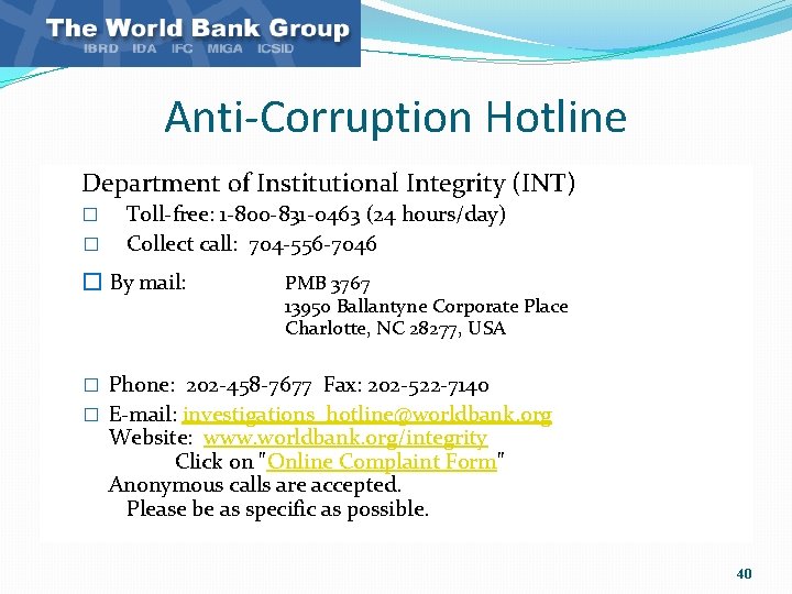Anti-Corruption Hotline Department of Institutional Integrity (INT) � � Toll-free: 1 -800 -831 -0463