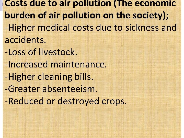 Costs due to air pollution (The economic burden of air pollution on the society);