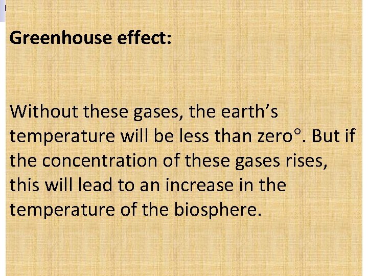 Greenhouse effect: Without these gases, the earth’s temperature will be less than zero. But