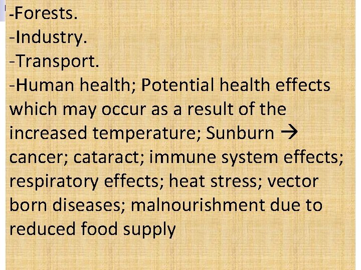 -Forests. -Industry. -Transport. -Human health; Potential health effects which may occur as a result