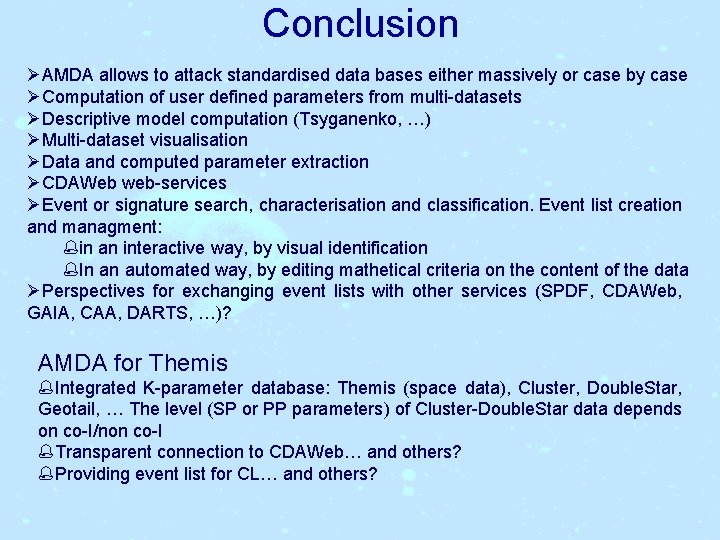 Conclusion ØAMDA allows to attack standardised data bases either massively or case by case