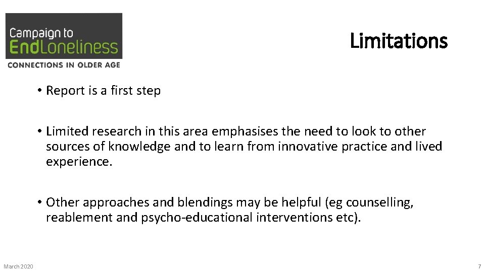 Limitations • Report is a first step • Limited research in this area emphasises