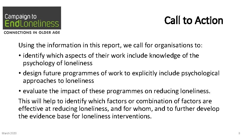 Call to Action Using the information in this report, we call for organisations to: