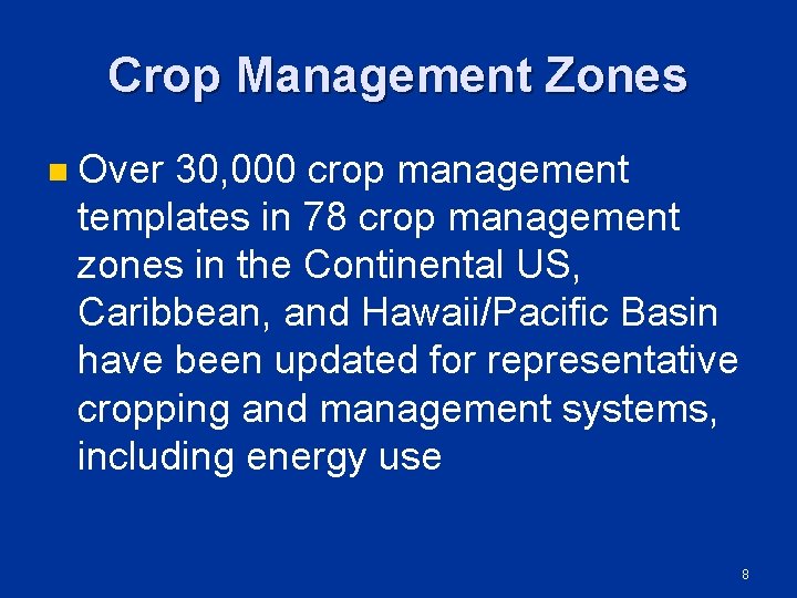 Crop Management Zones n Over 30, 000 crop management templates in 78 crop management