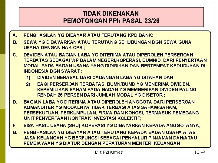 TIDAK DIKENAKAN PEMOTONGAN PPh PASAL 23/26 A. PENGHASILAN YG DIBAYAR ATAU TERUTANG KPD BANK;