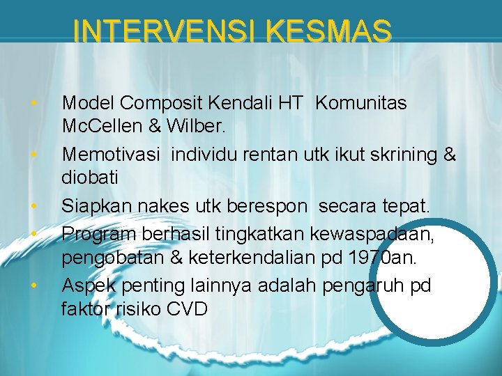 INTERVENSI KESMAS • • • Model Composit Kendali HT Komunitas Mc. Cellen & Wilber.