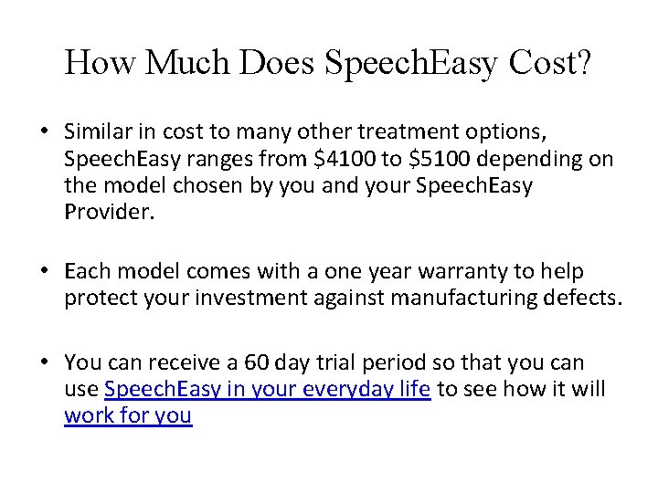 How Much Does Speech. Easy Cost? • Similar in cost to many other treatment How Much Does Speech. Easy Cost? • Similar in cost to many other treatment