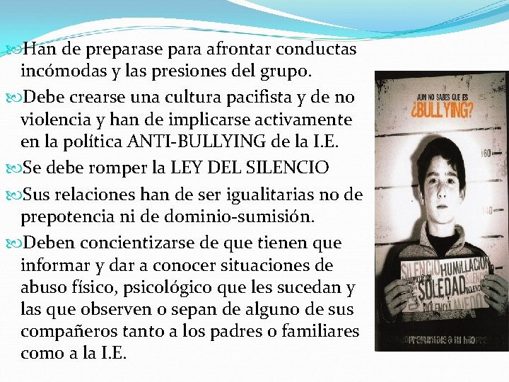 Han de preparase para afrontar conductas incómodas y las presiones del grupo. Debe Han de preparase para afrontar conductas incómodas y las presiones del grupo. Debe