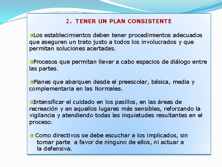 2. TENER UN PLAN CONSISTENTE Los establecimientos deben tener procedimientos adecuados que aseguren un