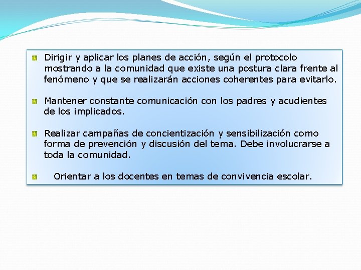 Dirigir y aplicar los planes de acción, según el protocolo mostrando a la comunidad