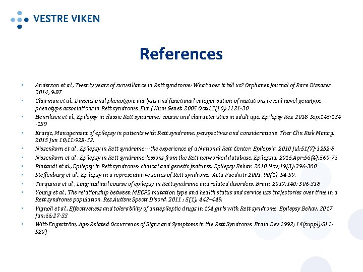 References • • • Anderson et al. , Twenty years of surveillance in Rett