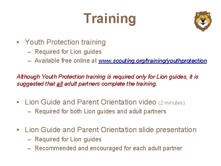 Training • Youth Protection training – Required for Lion guides – Available free online