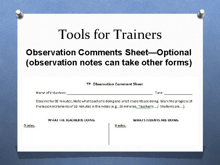 Tools for Trainers Observation Comments Sheet—Optional (observation notes can take other forms) 