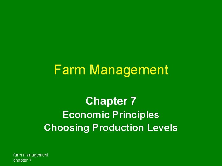 Farm Management Chapter 7 Economic Principles Choosing Production Levels farm management chapter 7 