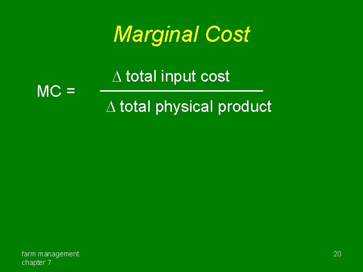 Marginal Cost MC = farm management chapter 7 total input cost total physical product